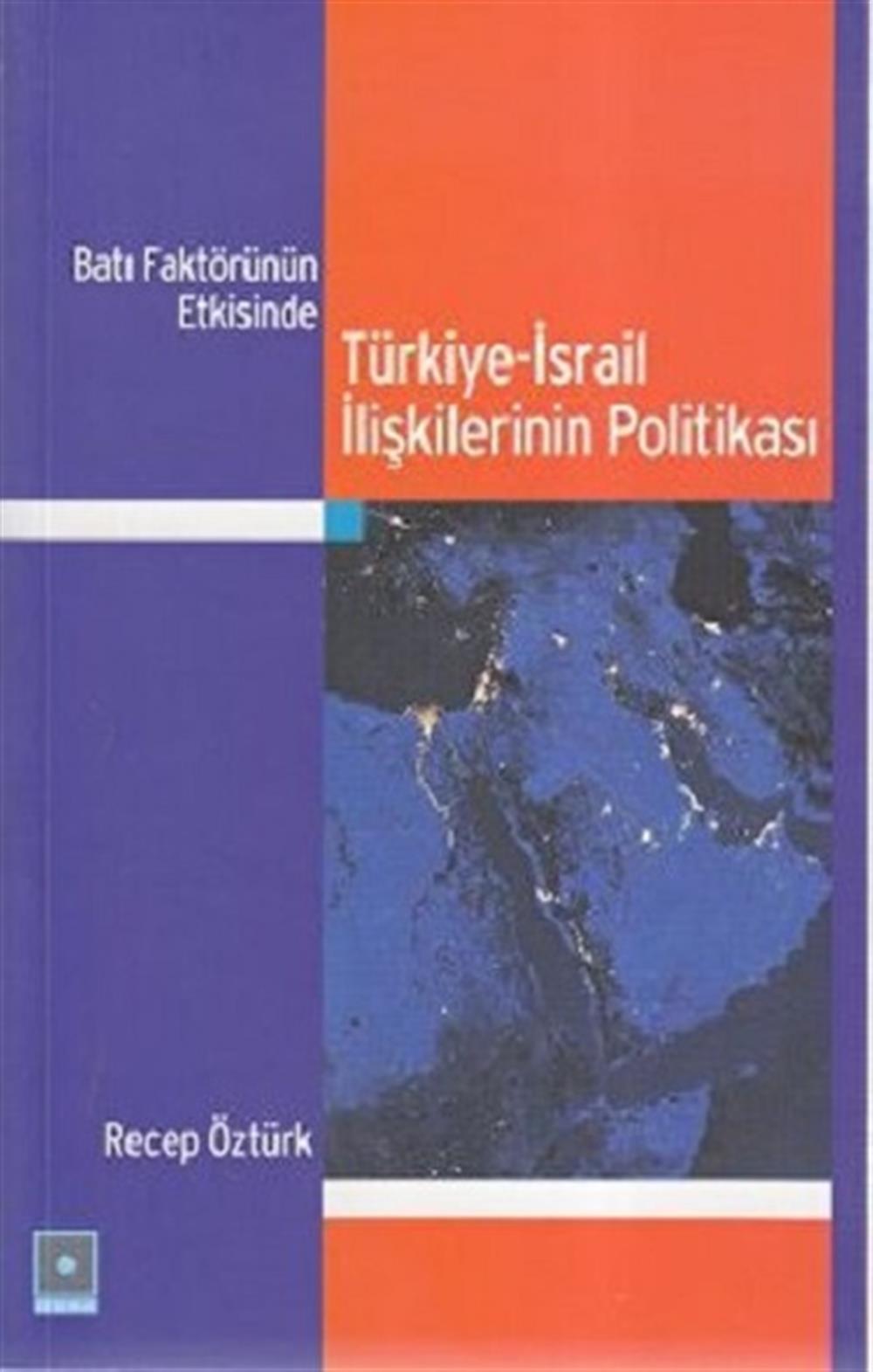 Batı Faktörünün Etkisinde Türkiye-İsrail İlişkilerinin Politikası