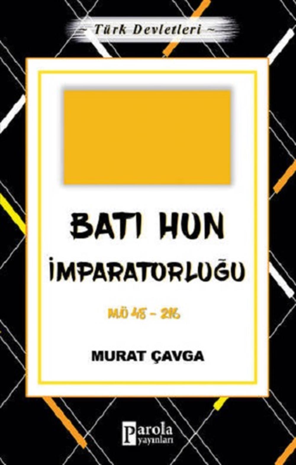 Batı Hun İmparatorluğu - Türk Devletleri 2