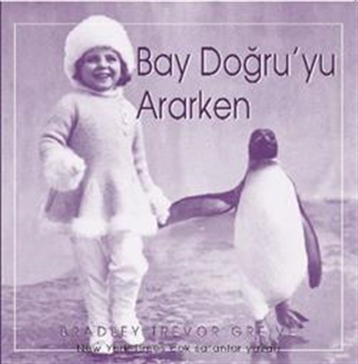 Bay Doğru'yu Ararken