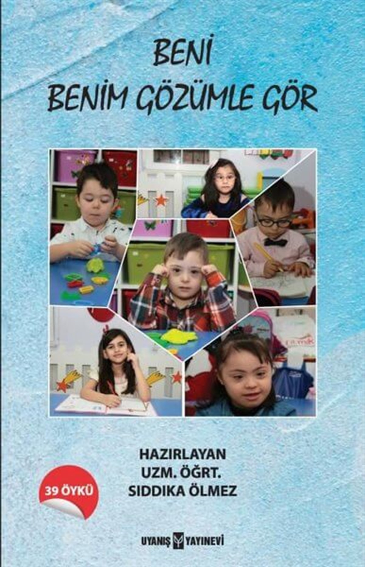 Beni Benim Gözümle Gör , Kolektif , Uyanış Yayınevi , 9786059069687 ,