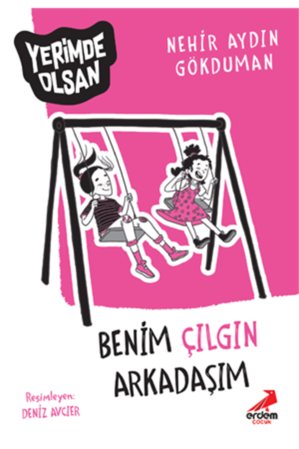 Benim Çılgın Arkadaşım - Yerimde Olsan Dizisi