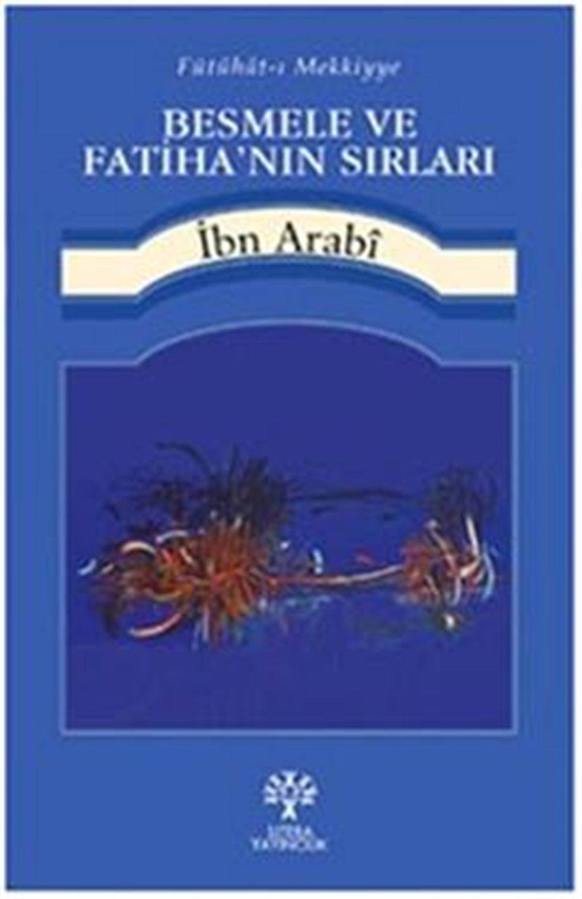 Besmele ve Fatiha’nın Sırları