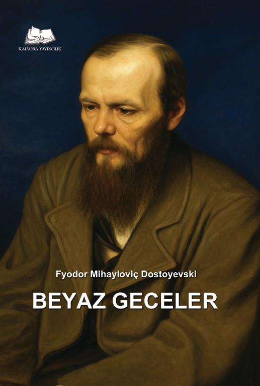 Beyaz Geceler , Fyodor Mihayloviç Dostoyevski , Kalyora Yayıncılık , 9786258176575 ,