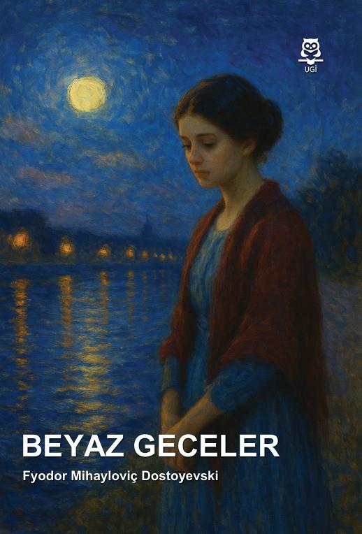Beyaz Geceler , Fyodor Mihayloviç Dostoyevski , UGİ , 9786258176575 ,