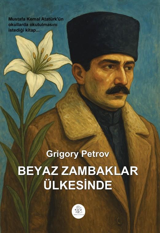 Beyaz Zambaklar Ülkesinde , Grigory Petrov , Orphelya Yayınları , 9786256225343 ,