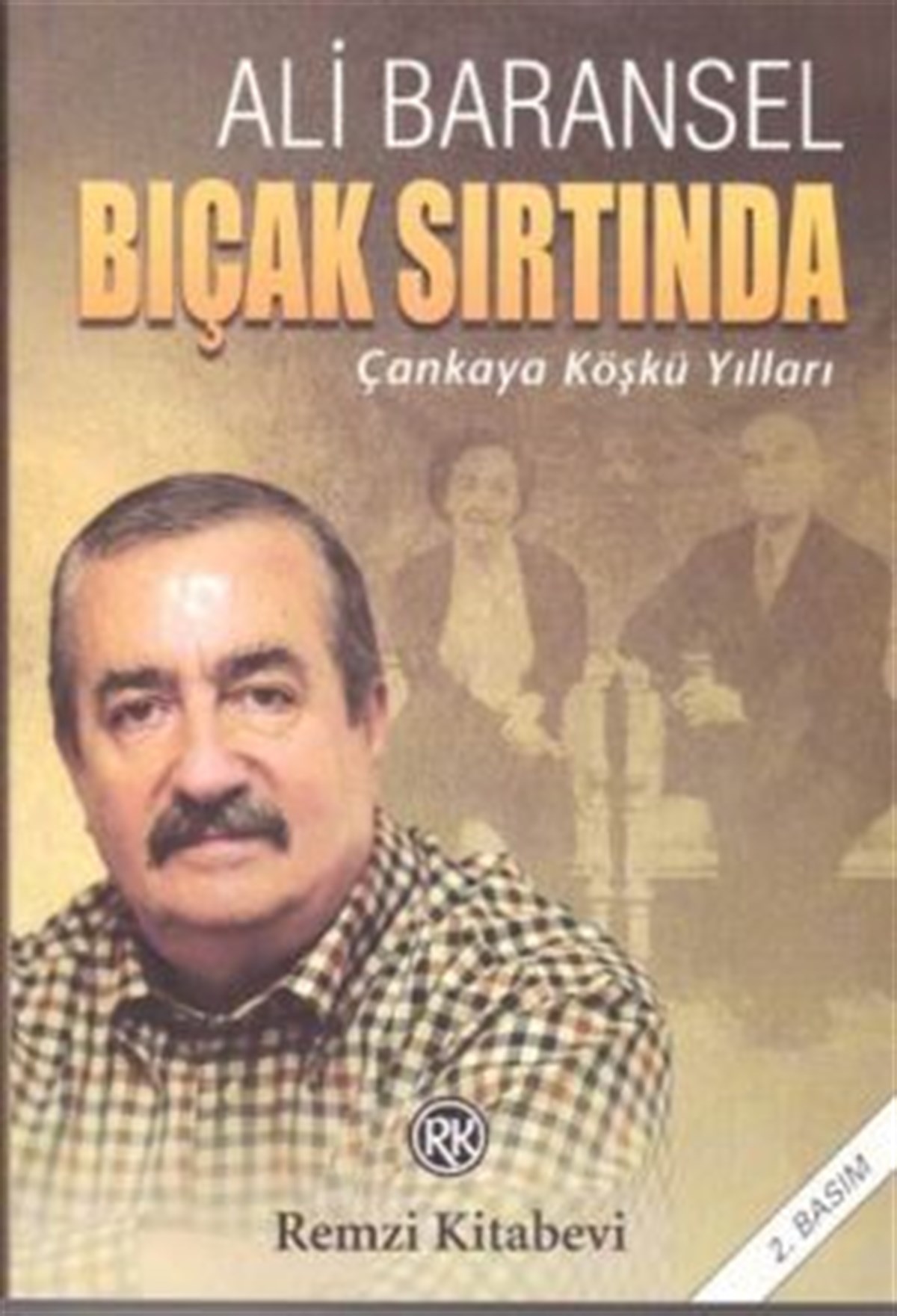 Bıçak Sırtında Çankaya Köşkü Yılları