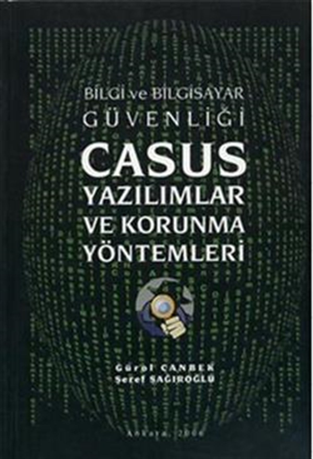 Bilgi ve Bilgisayar Güvenliği Casus Yazılımlar ve Korunma Yöntemleri