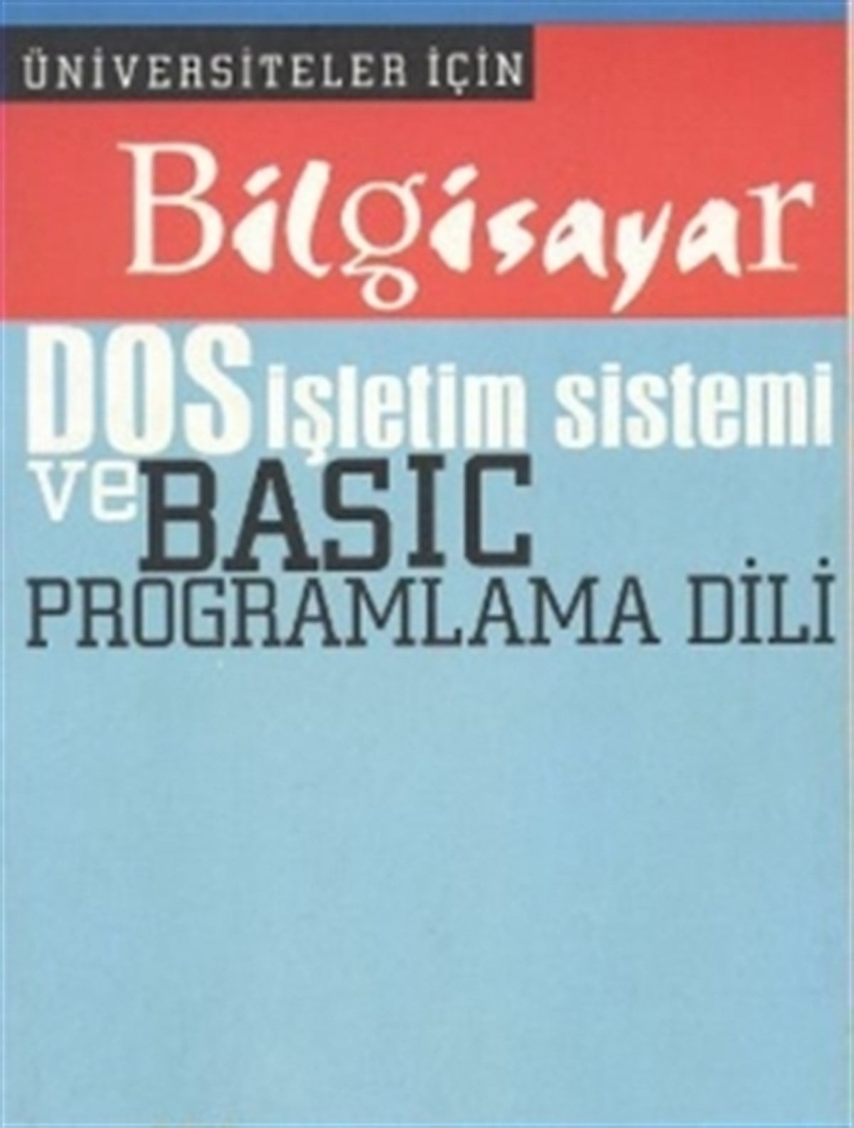 Bilgisayar DOS İşletim Sistemi ve Basic Programlama Dili