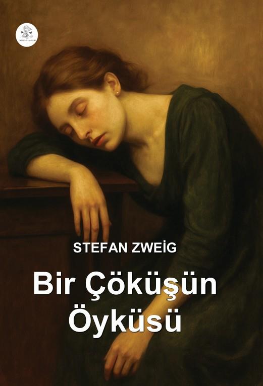 Bir Çöküşün Öyküsü , Stefan Zweig , Orphelya Yayınları , 9786258176711 ,