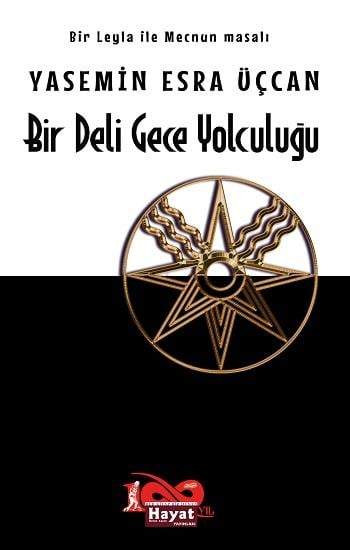 Bir Deli Gece Yolculuğu – Bir Leyla ile Mecnun Masalı