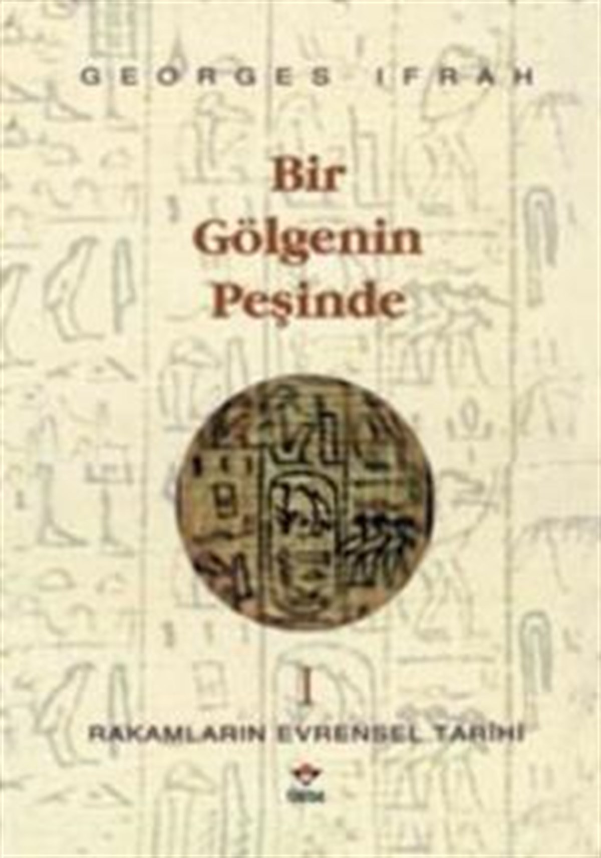 Bir Gölgenin Peşinde Rakamların Evrensel Tarihi 1