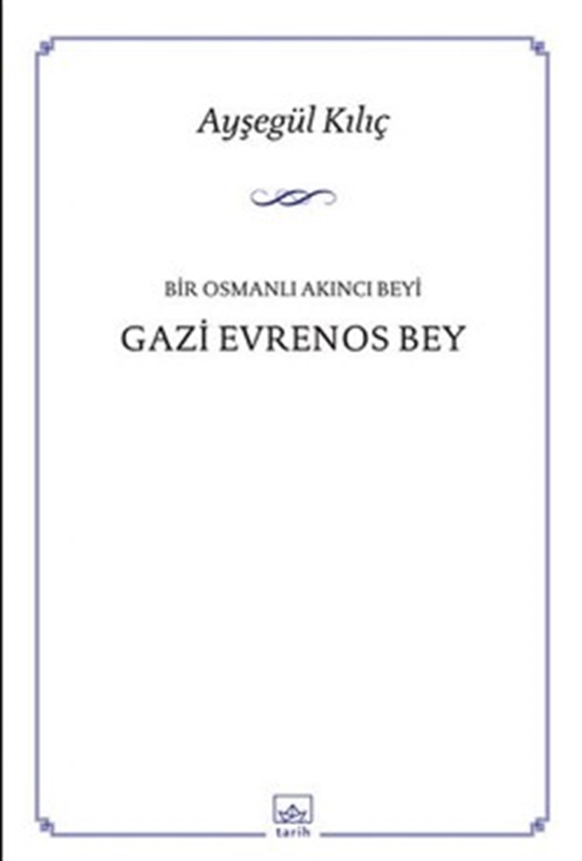 Bir Osmanlı Akıncı Beyi Gazi Evrenos Bey