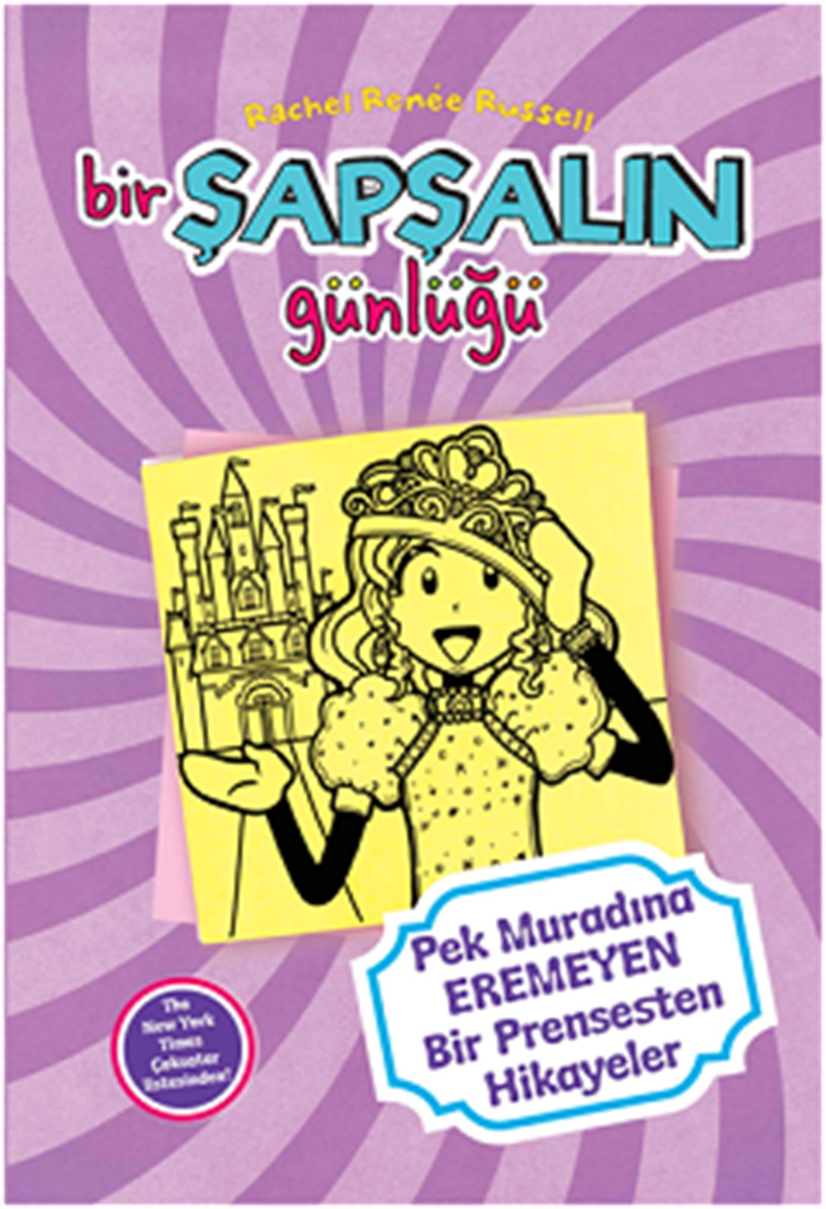 Bir Şapşalın Günlüğü 8 Pek Muradına Eremeyen Prensesten Hikayeler