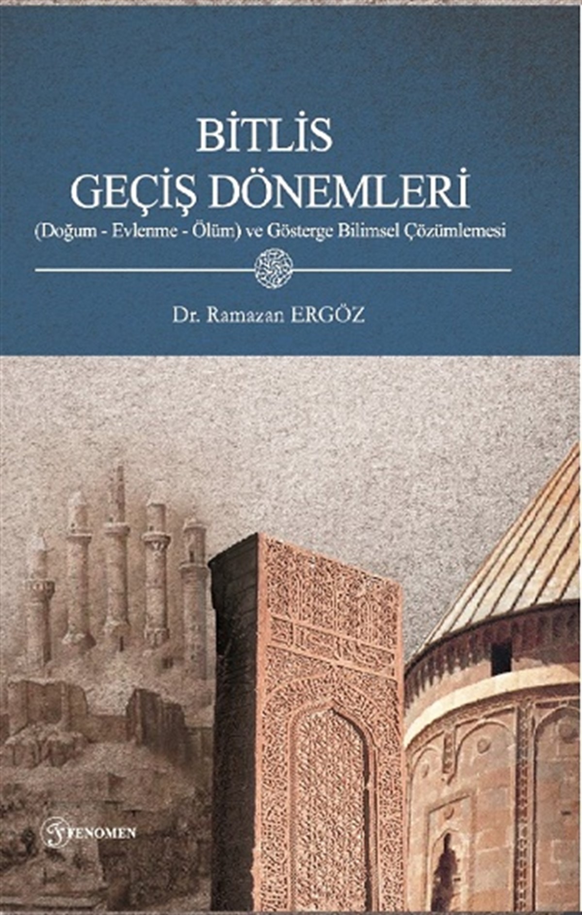 Bitlis Geçiş Dönemleri (Doğum - Evlenme - Ölüm) ve Gösterge Bilimsel Çözümlemesi