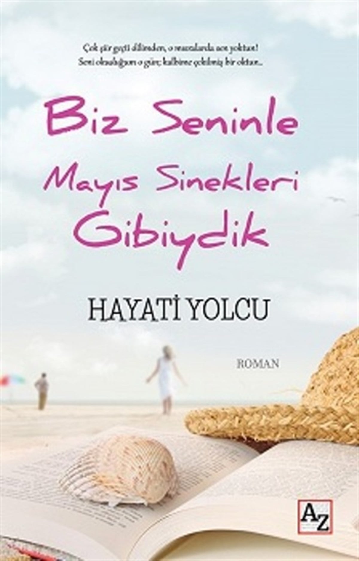 Biz Seninle Mayıs Sinekleri Gibiydik