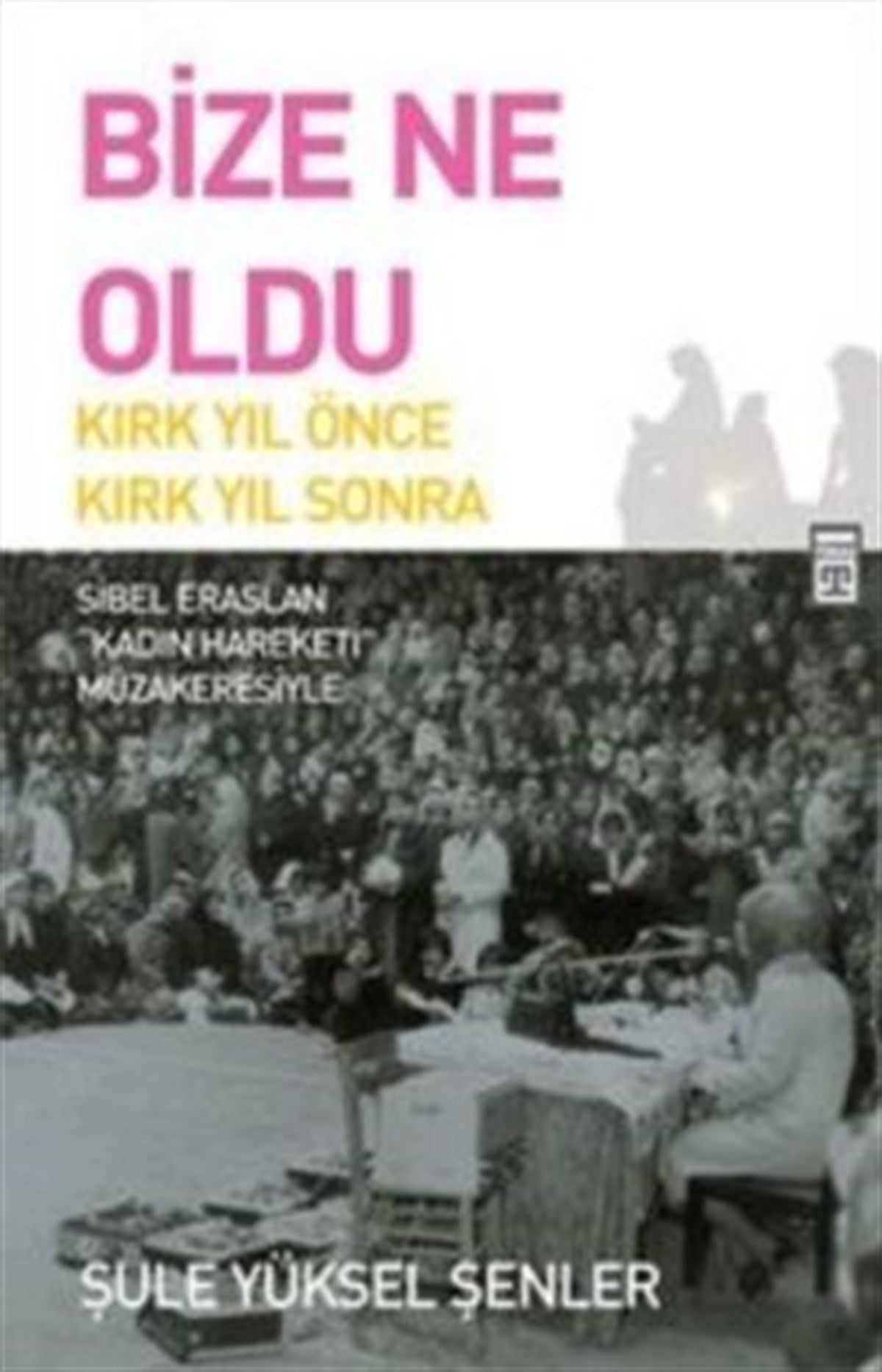 Bize Ne Oldu?