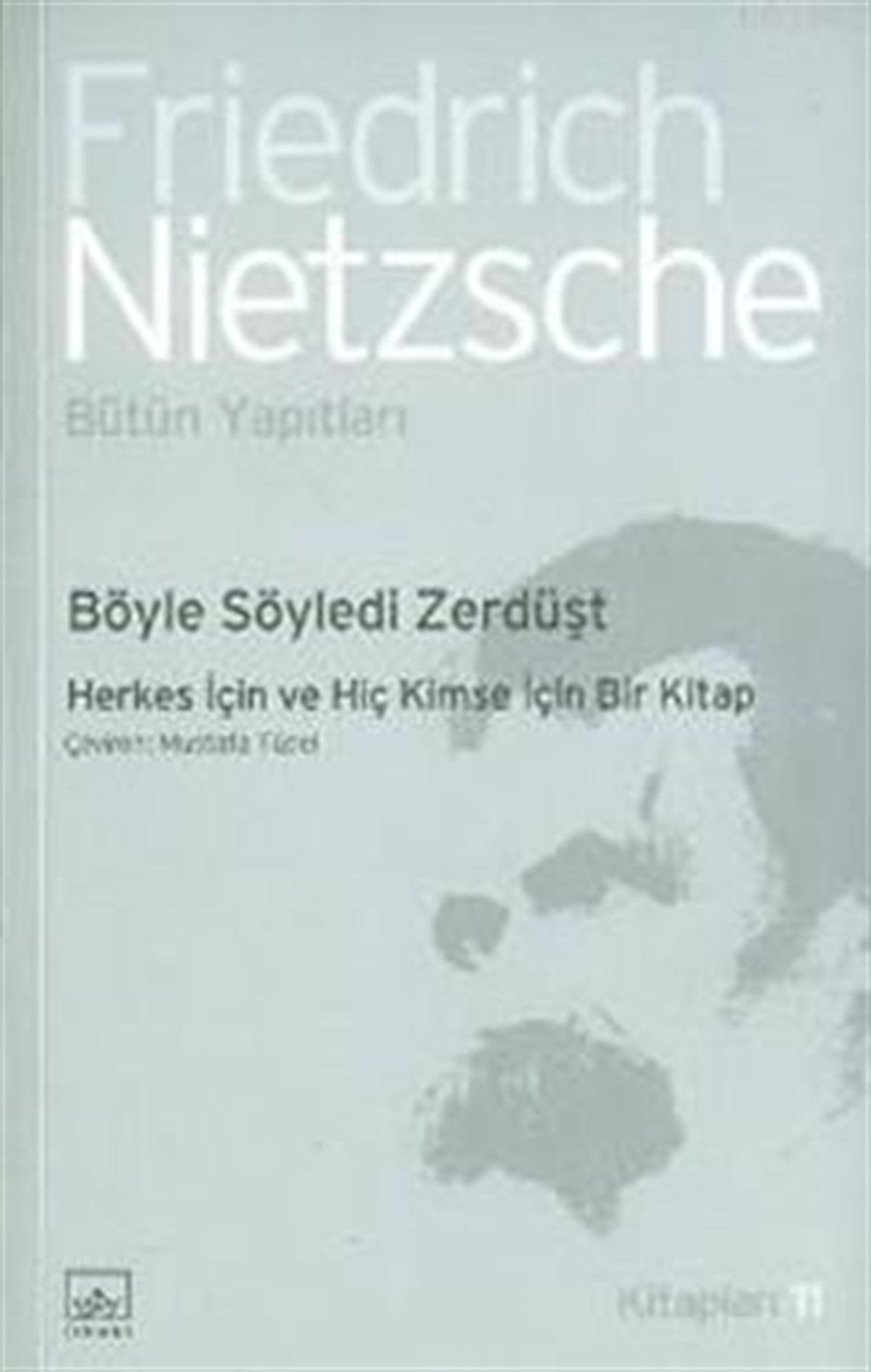 Böyle Söyledi Zerdüşt: Herkes İçin ve Hiç Kimse İçin Bir Kitap