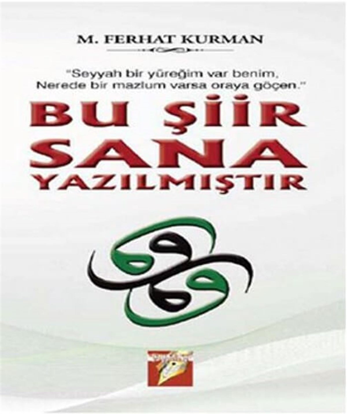 Bu Şiir Sana Yazılmıştır , Mustafa Ferhat Kurman , Uyanış Yayınevi , 9786054536887 ,