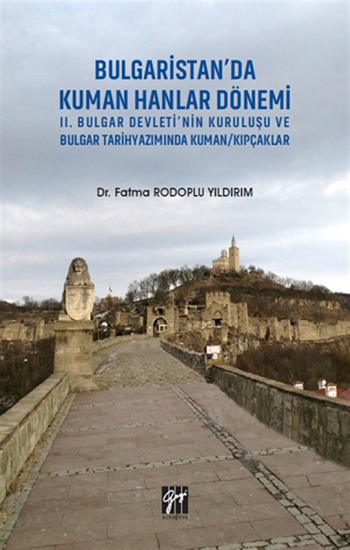 Bulgaristan'da Kuman Hanlar Dönemi II. Bulgar Devleti'nin Kuruluşu ve Bulgar Tarihyazımında Kuman/Kıpçaklar