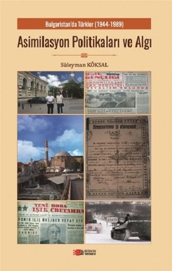 Bulgaristan'da Türkler Asimilasyon Politikaları ve Algı