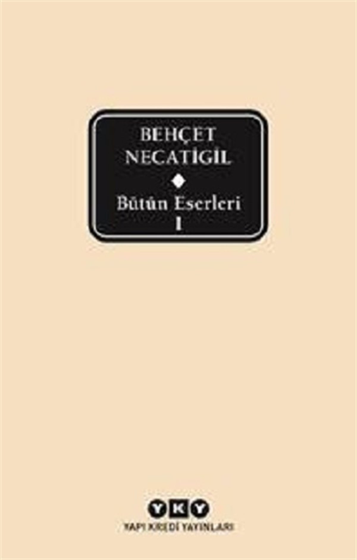 Bütün Eserleri - Behçet Necatigil - 1 (Ciltli)