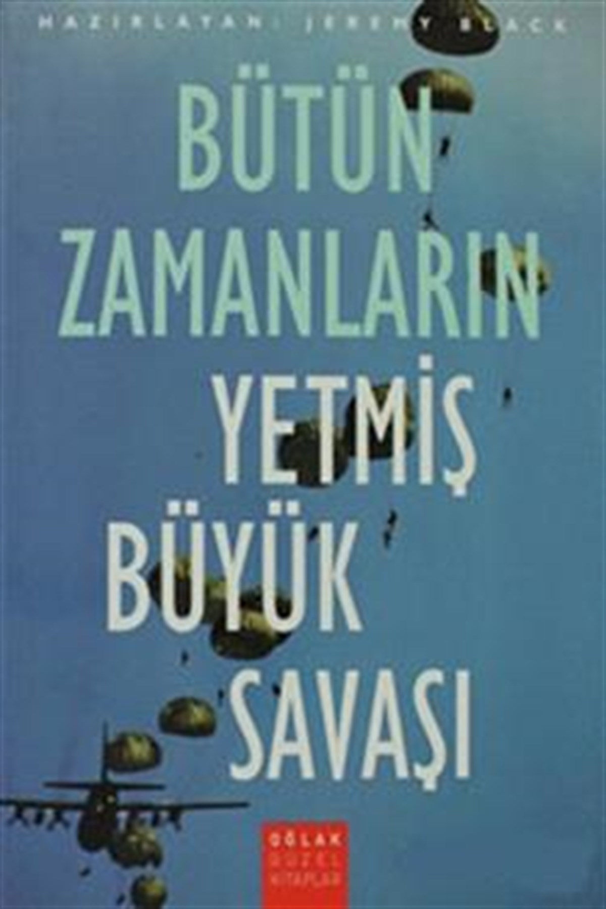 Bütün Zamanların Yetmiş Büyük Savaşı