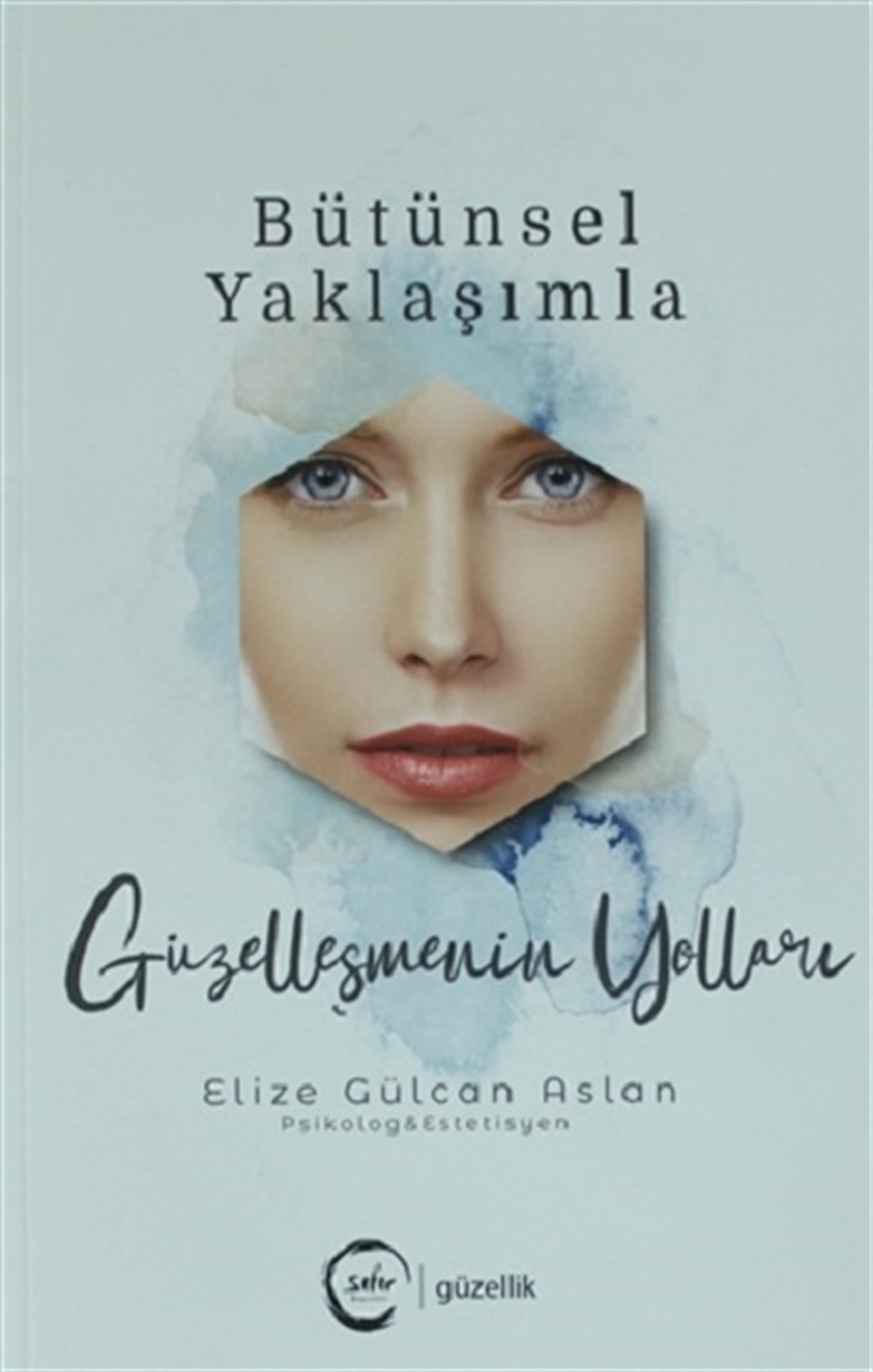Bütünsel Yaklaşımla Güzelleşmenin Yolları