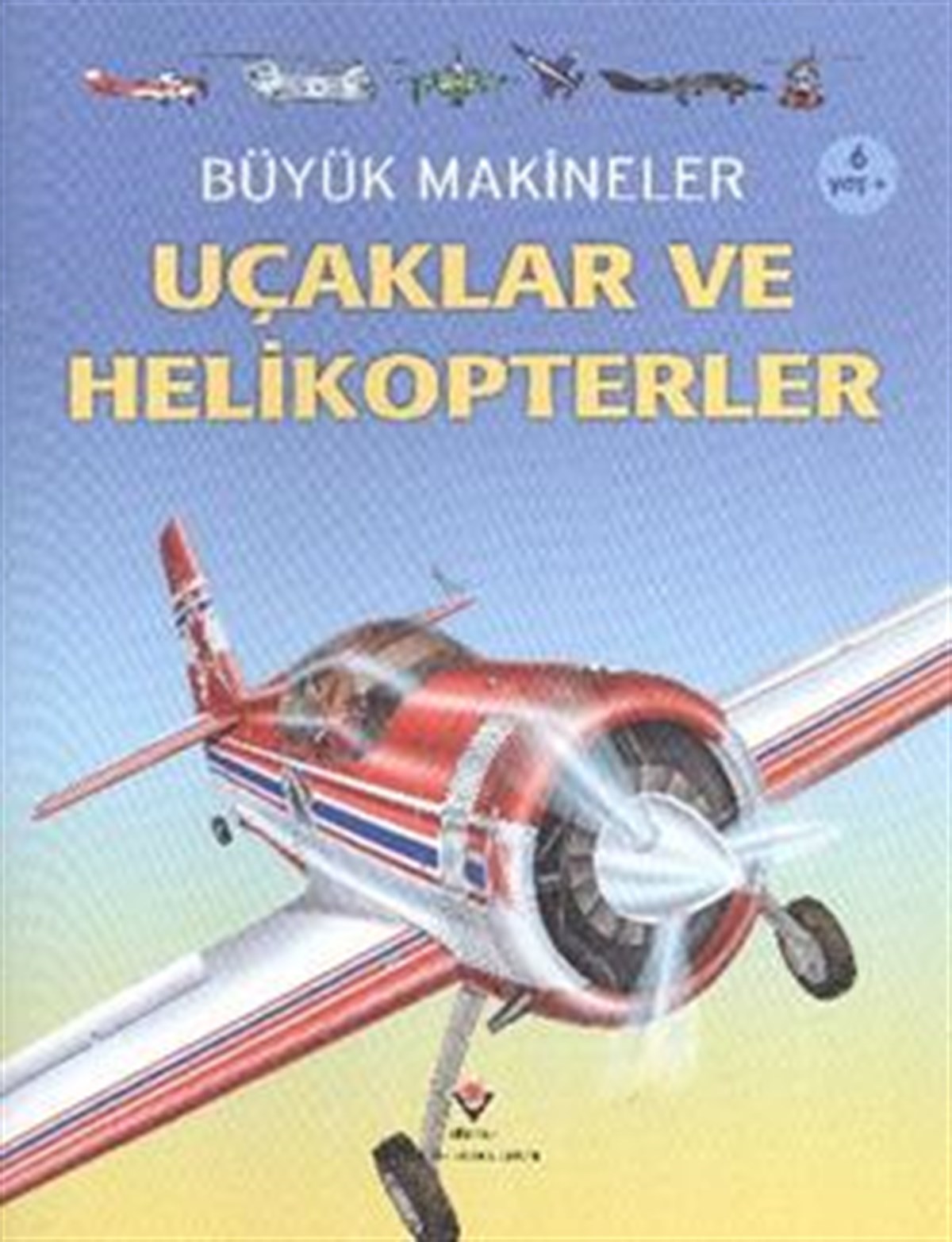 Büyük Makineler: Uçaklar ve Helikopterler