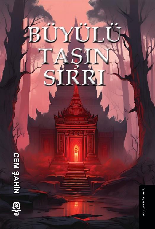 Büyülü Taşın Sırrı , Cem Şahin , UGİ Çocuk , 9786259531793 ,