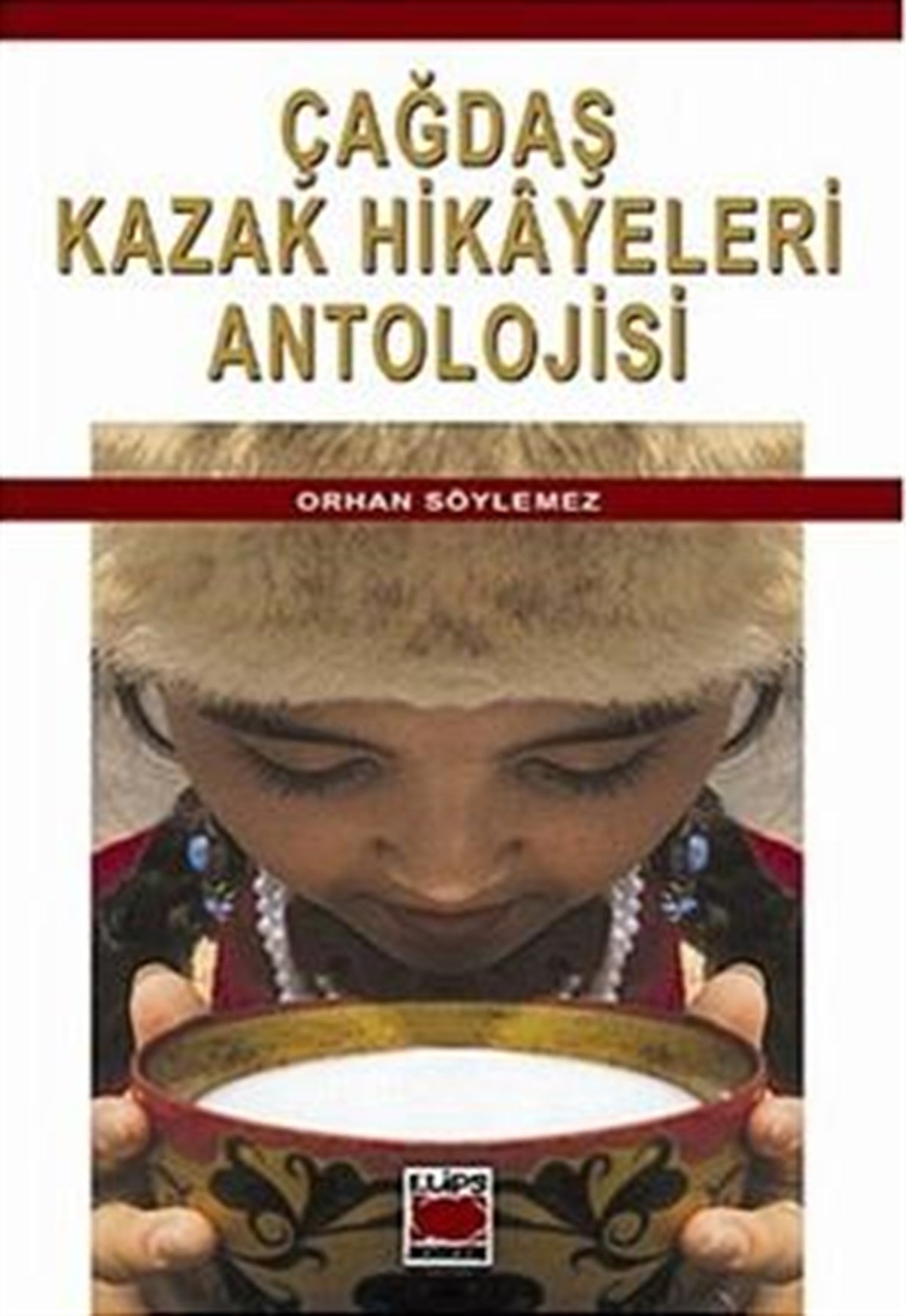 Çağdaş Kazak Hikayeleri Antolojisi