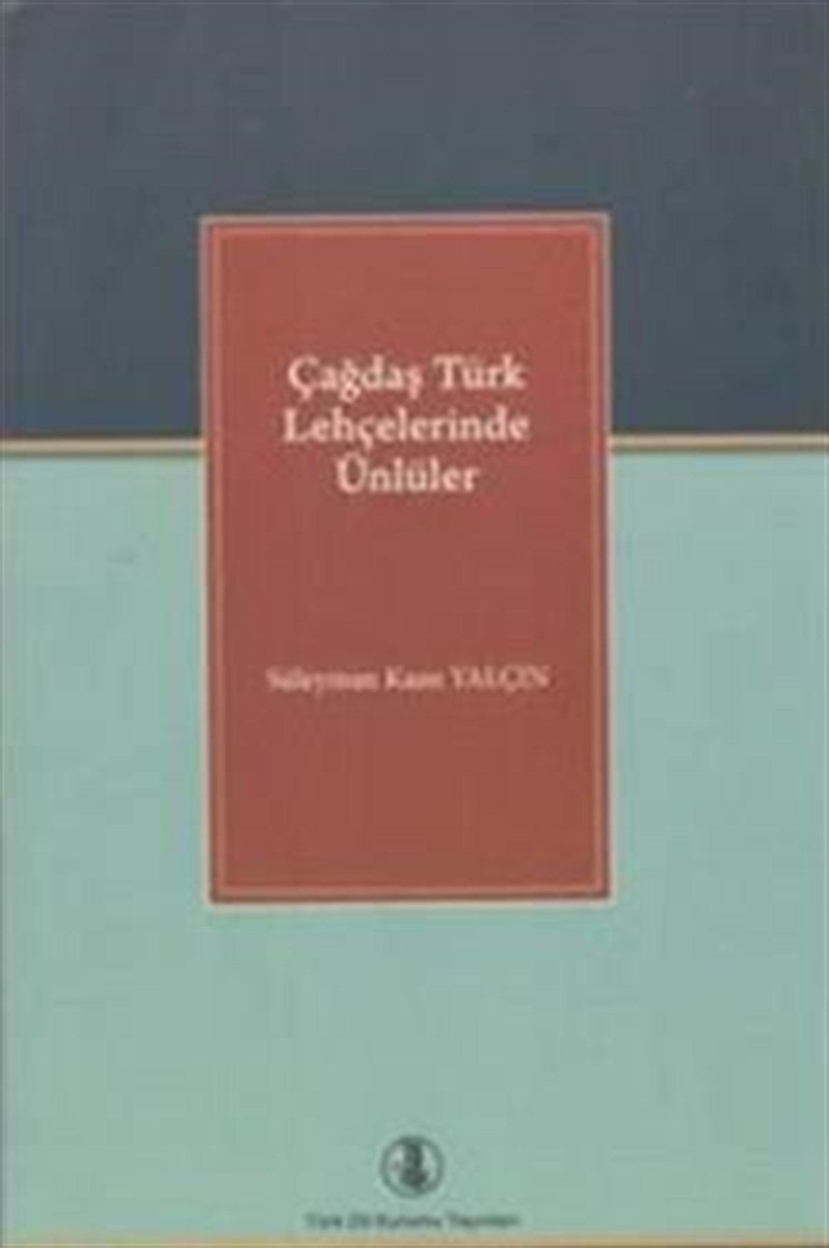 Çağdaş Türk Lehçelerinde Ünlüler