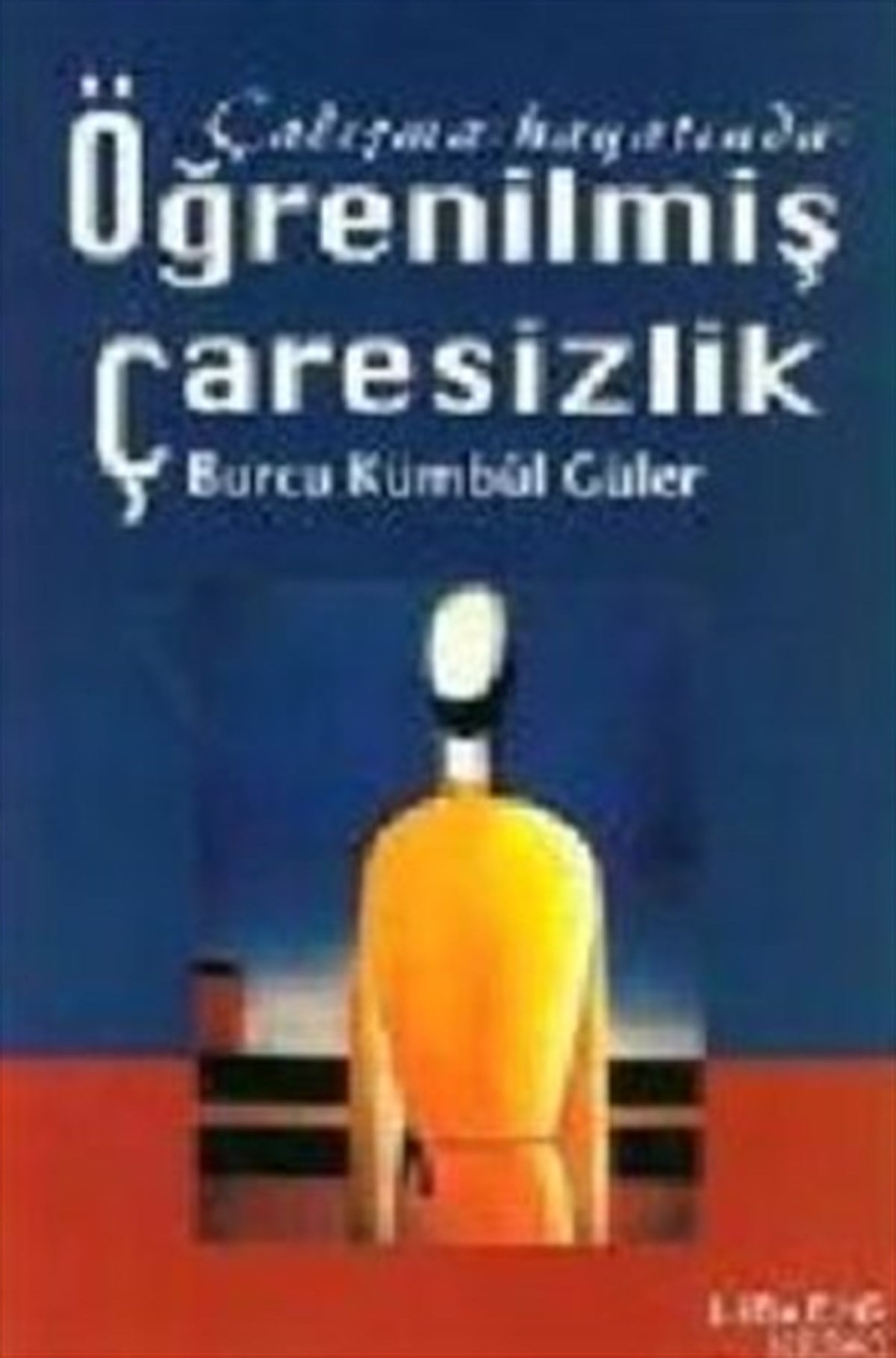 Çalışma Hayatında Öğrenilmiş Çaresizlik