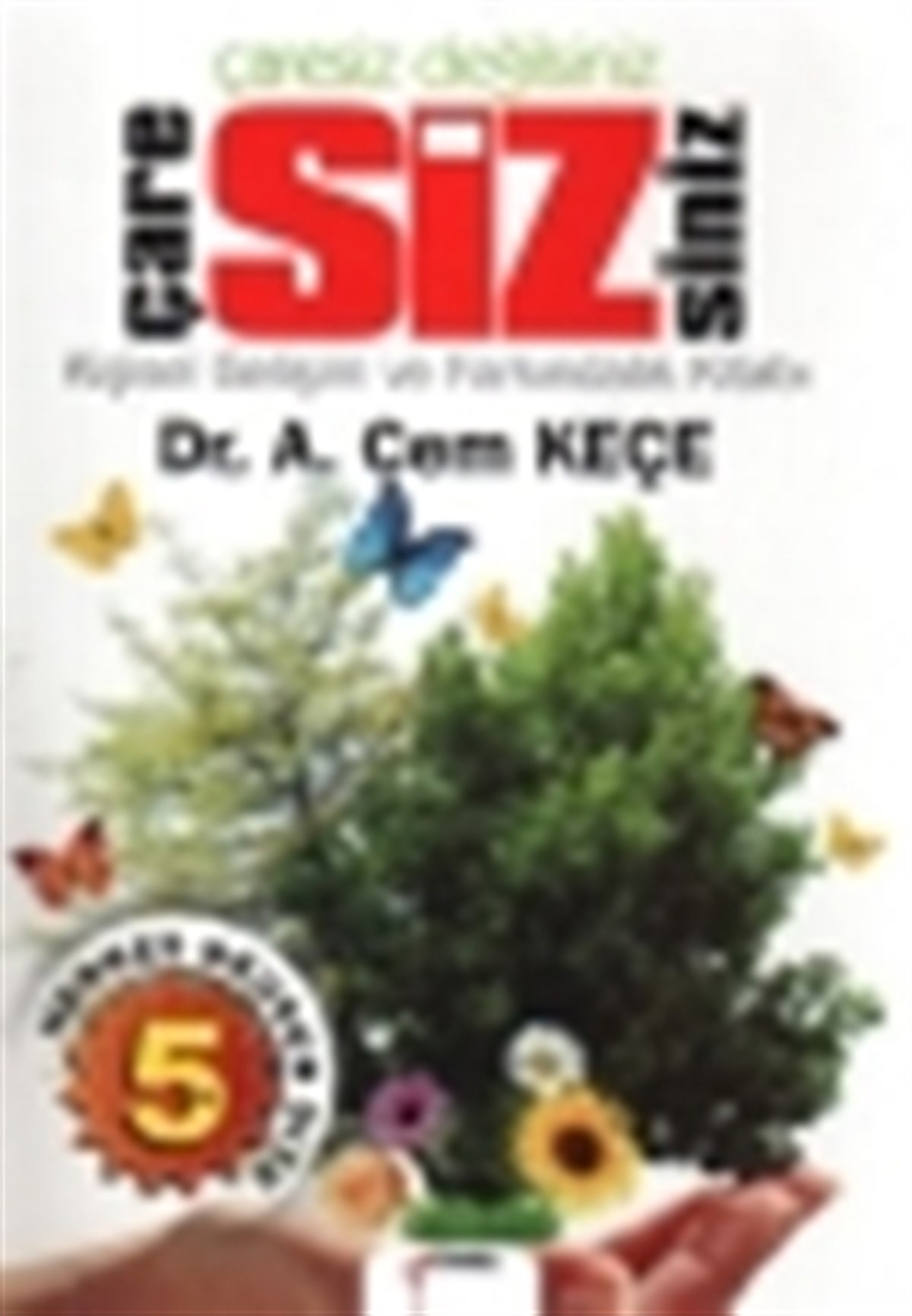 Çaresiz Değilsiniz Çare Sizsiniz