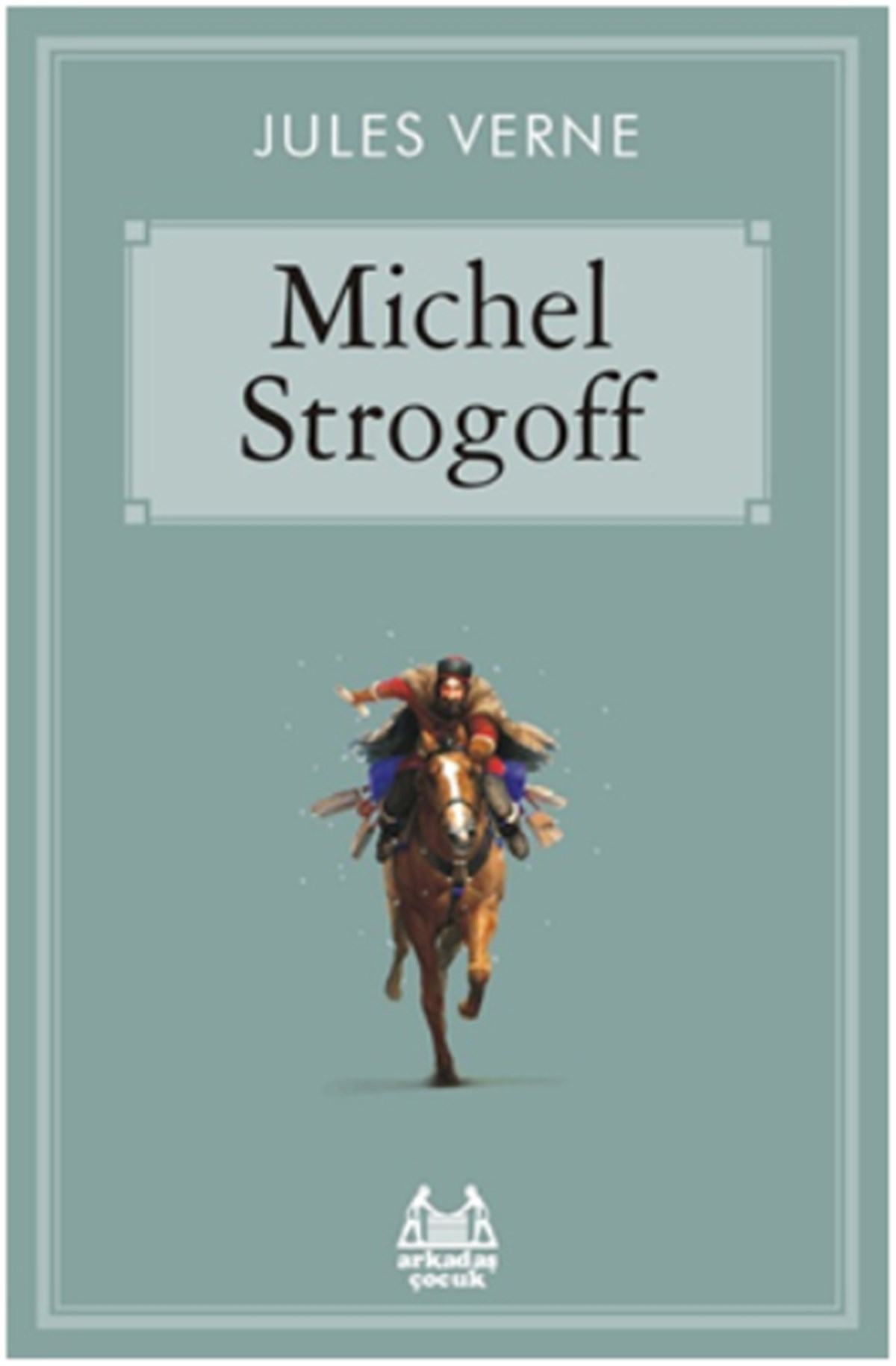 Çar'ın Kuryesi Michel Strogoff