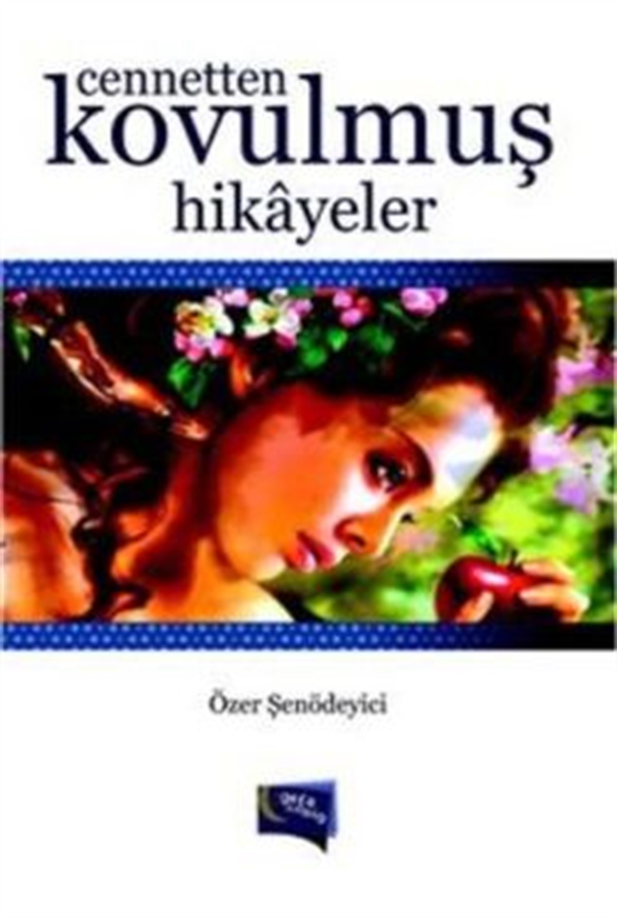 Cennetten Kovulmuş Hikayeler