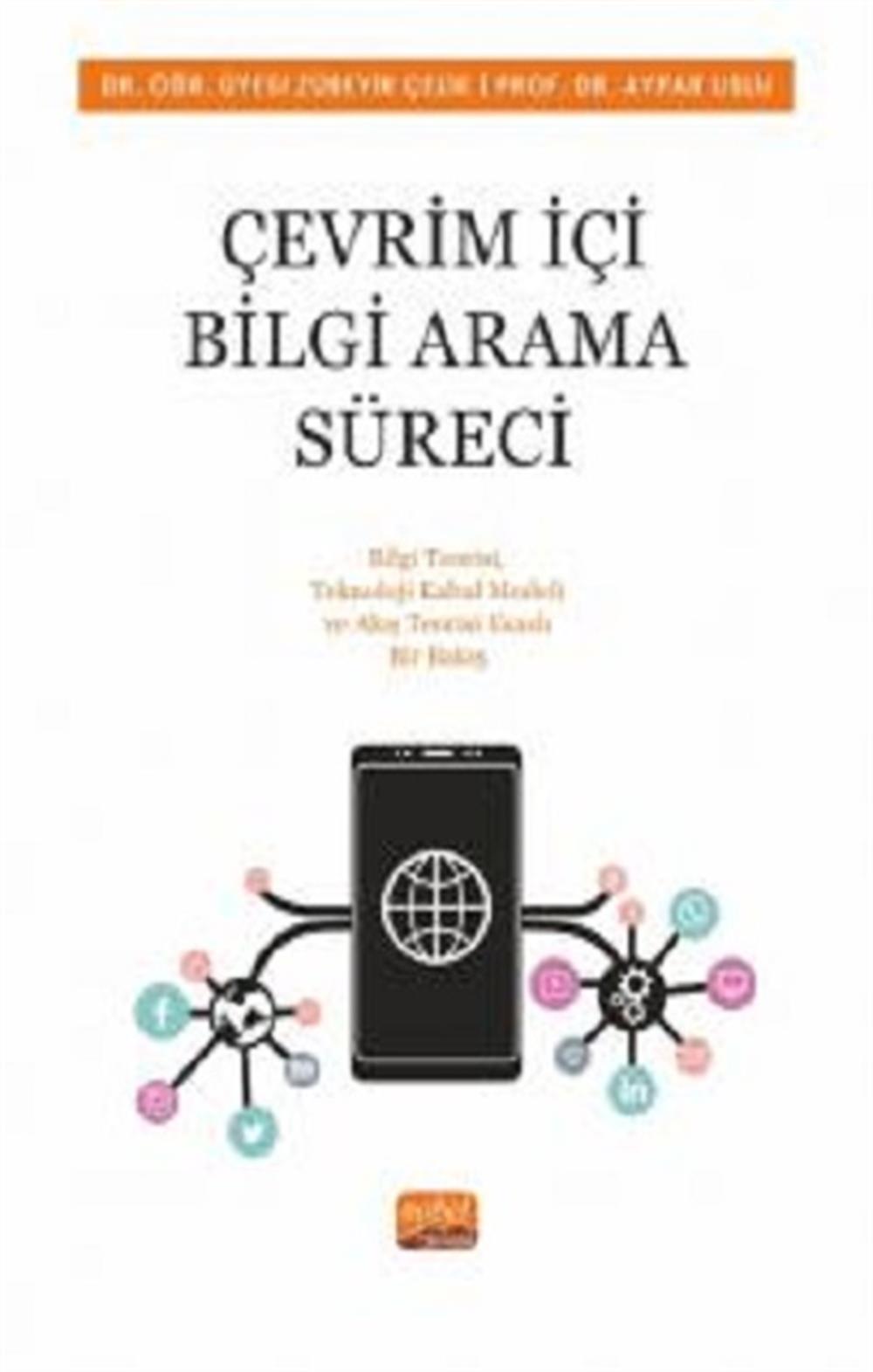 Çevirim İçi Bilgi Arama Süreci Bilgi Teorisi, Teknoloji Kabul Modeli ve Akış Teorisi Esaslı Bir Bakış