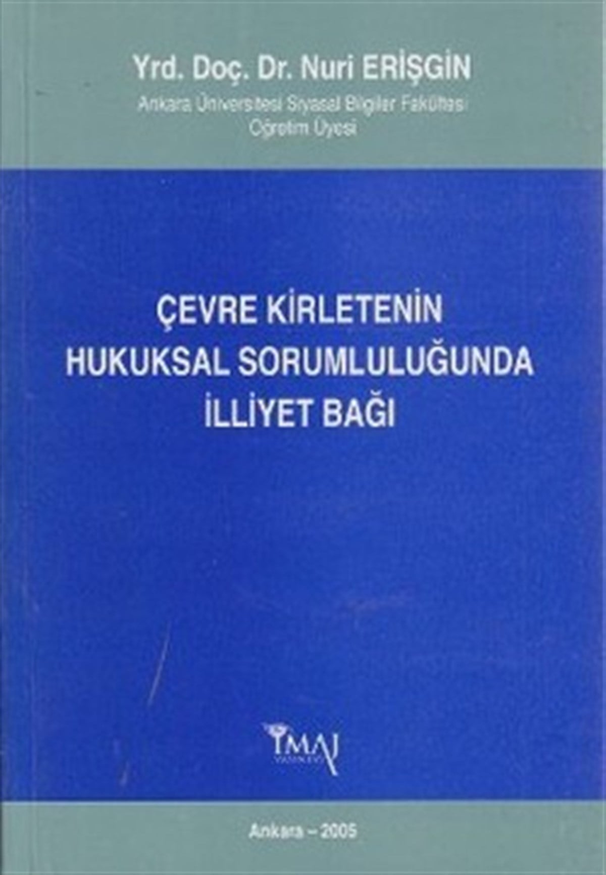 Çevre Kirletenin Hukuksal Sorumluluğunda İlliyet Bağı