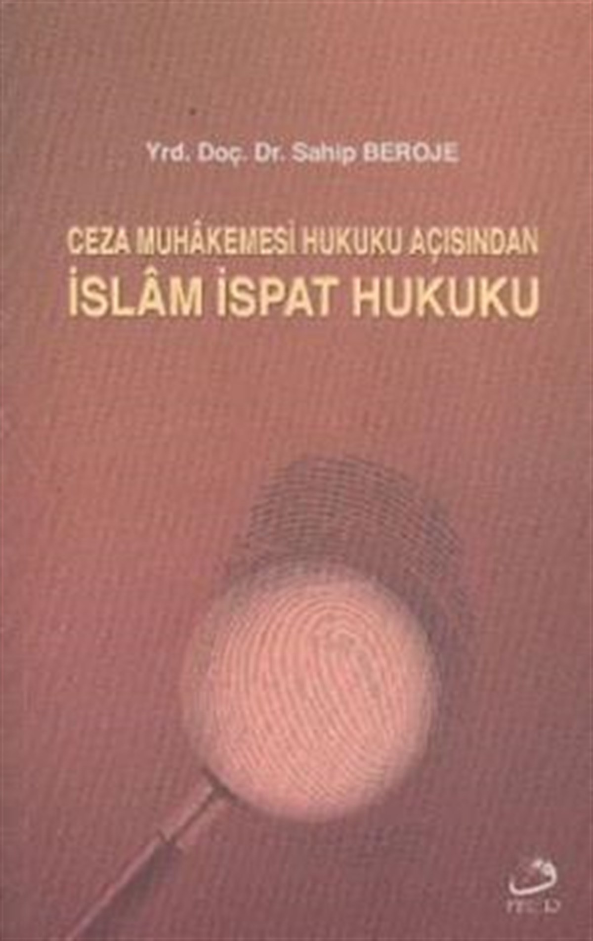 Ceza Muhakemesi Hukuku Açısından İslam İspat Hukuku