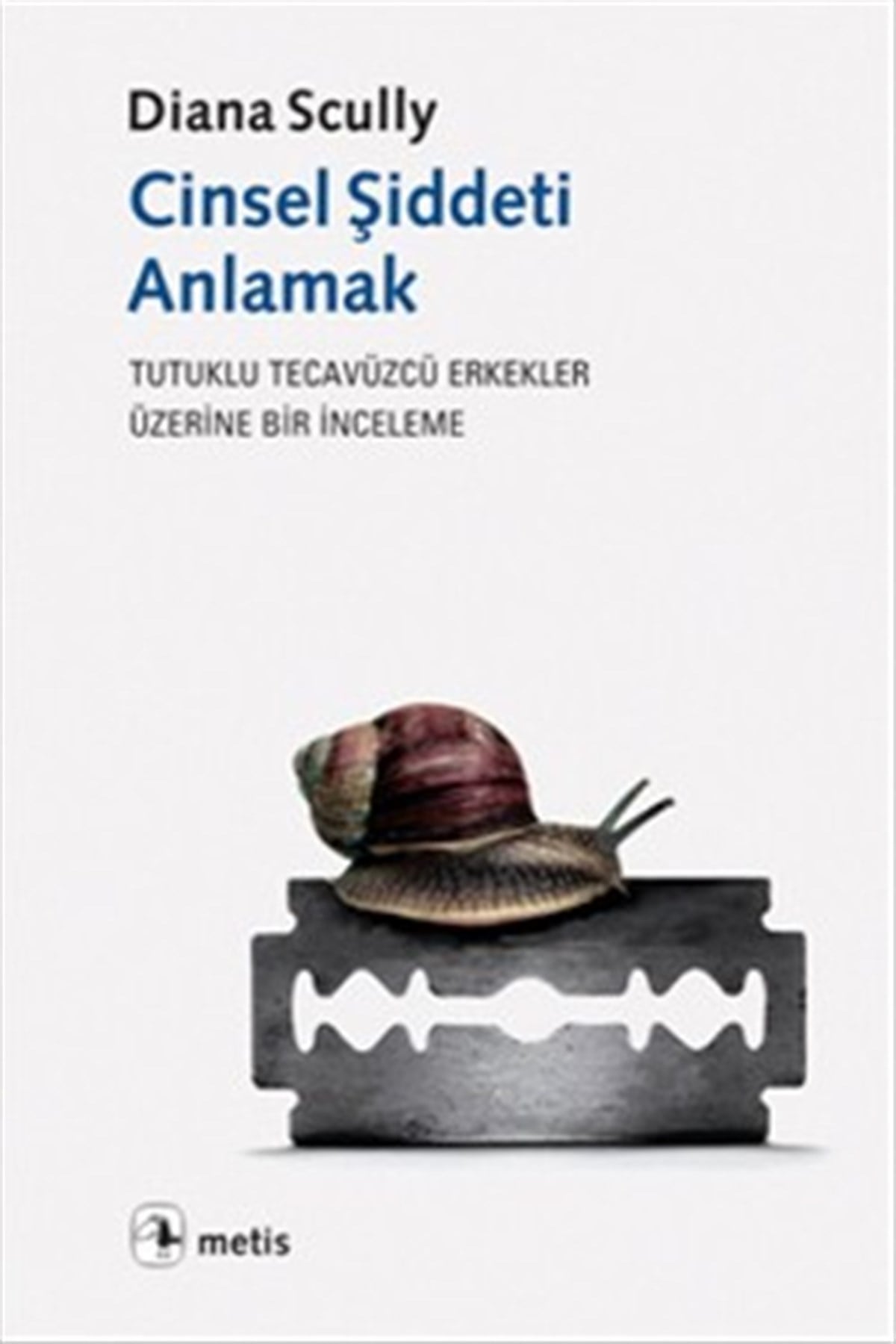 Cinsel Şiddeti Anlamak: Tutuklu Tecavüzcü Erkekler Üzerine Bir İnceleme