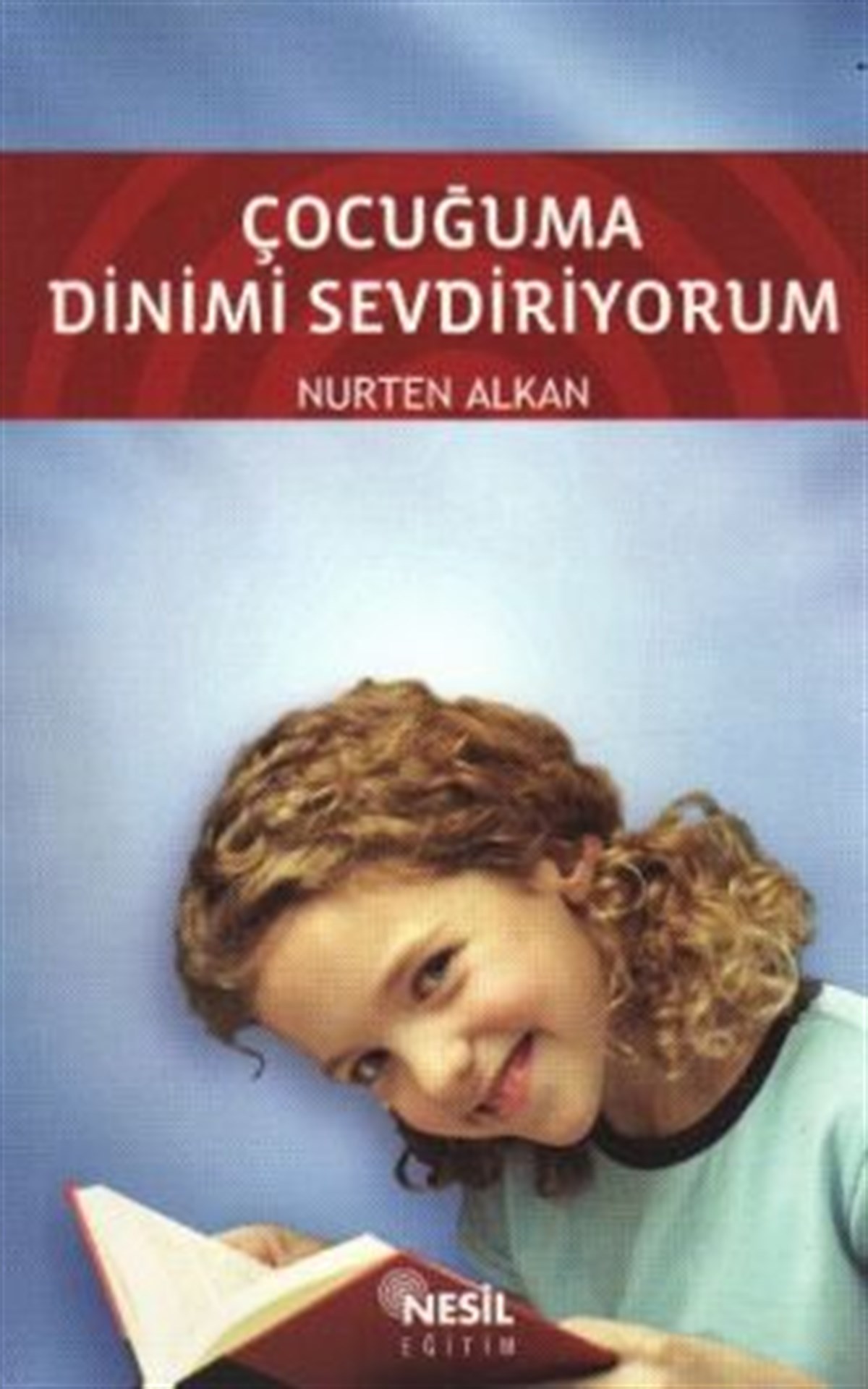 Çocuğuma Dinimi Sevdiriyorum