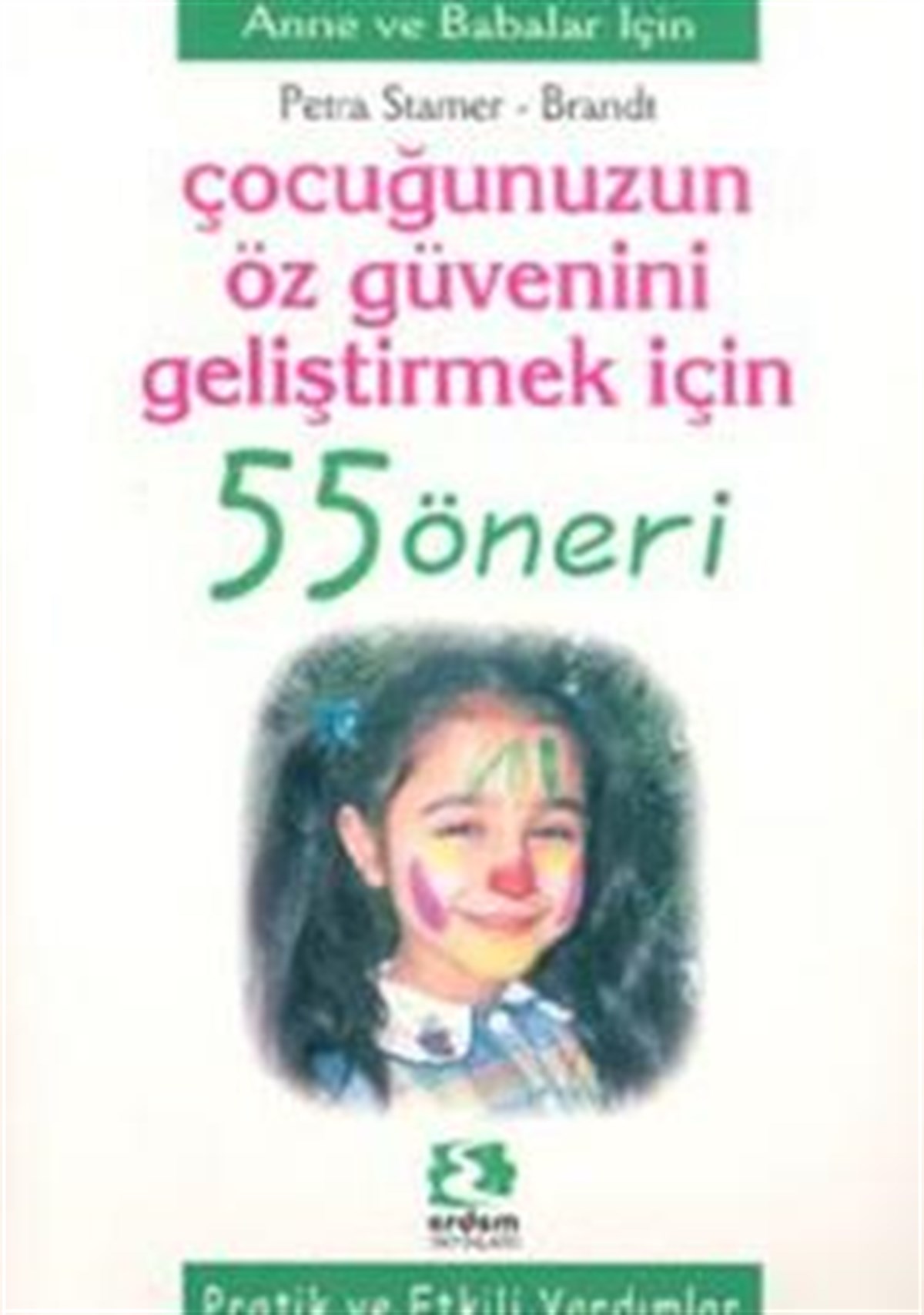 Çocuğunuzun Öz Güvenini Geliştirmek İçin 55 Öneri