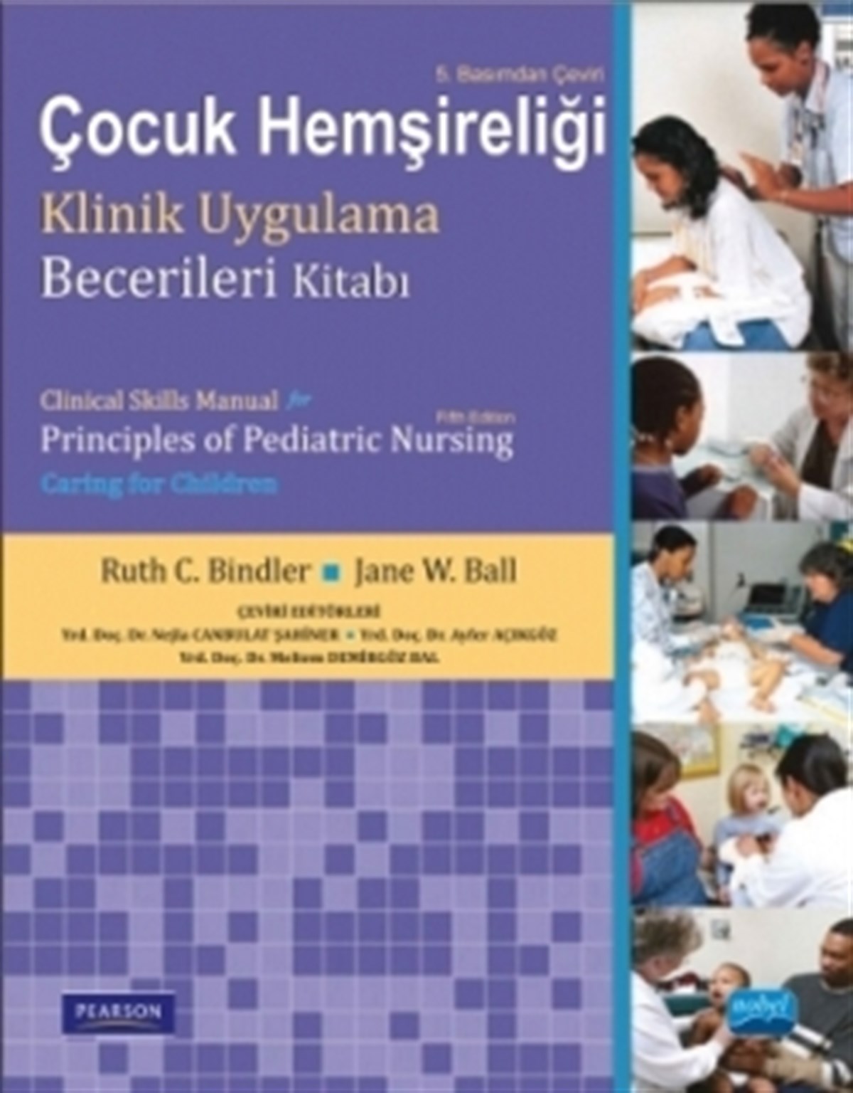 Çocuk Hemşireliği Klinik Uygulama Becerileri Kitabı - Clinical Skills Manual for Principles of Pediatric Nursing - Caring for Ch