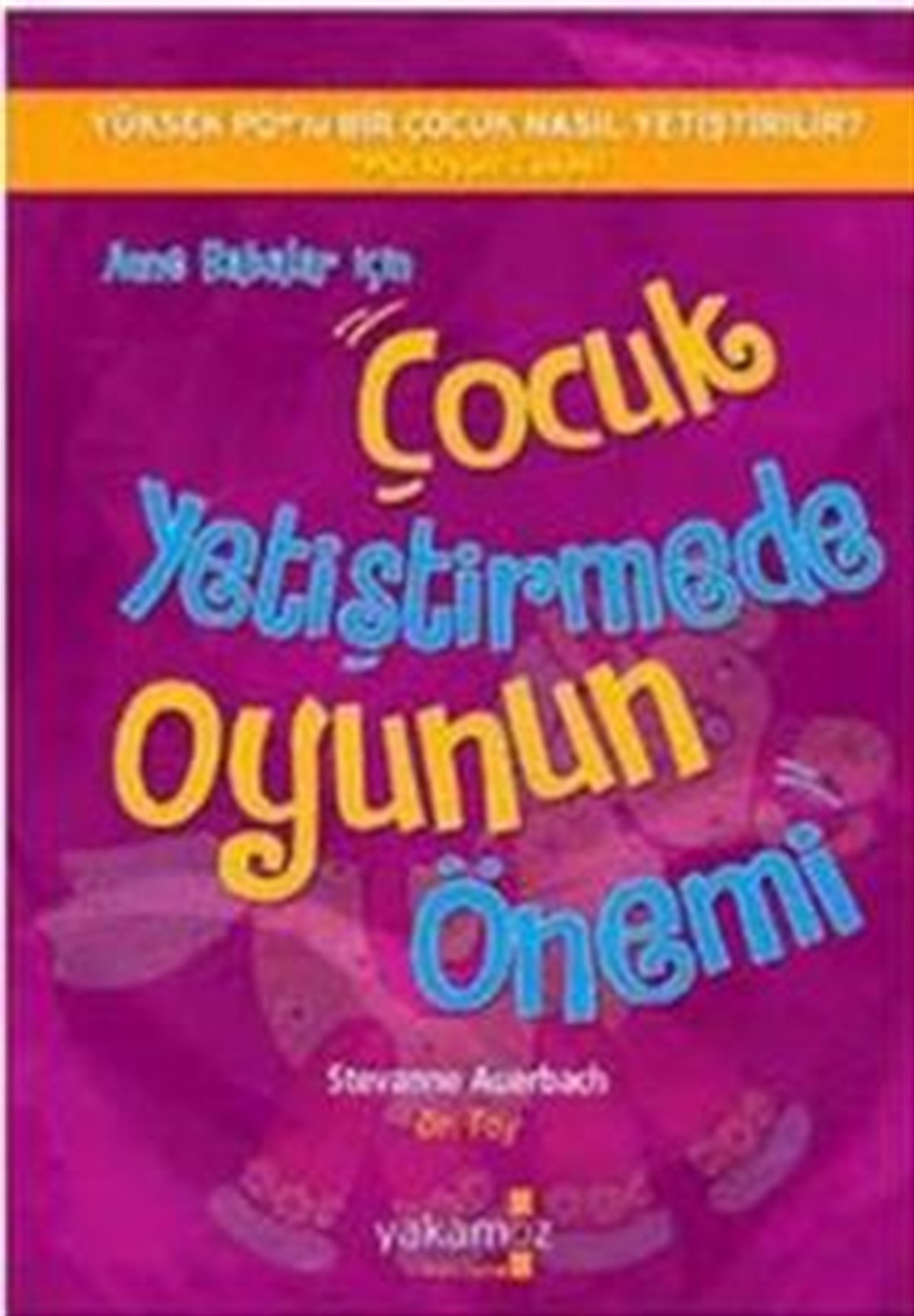 Çocuk Yetiştirmede Oyunun Önemi