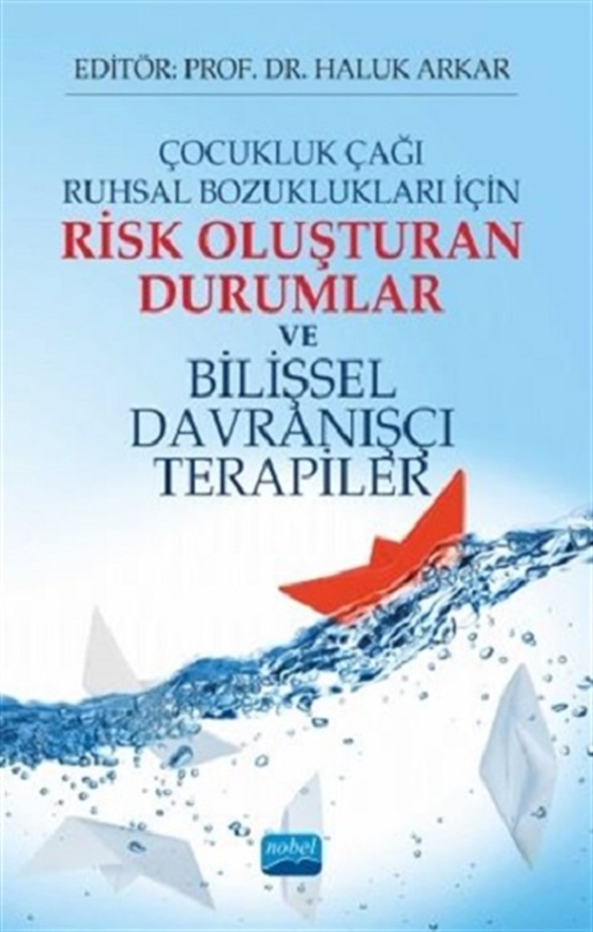 Çocukluk Çağı Ruhsal Bozuklukları İçin Risk Oluşturan Durumlar ve Bilişsel Davranışçı Terapiler