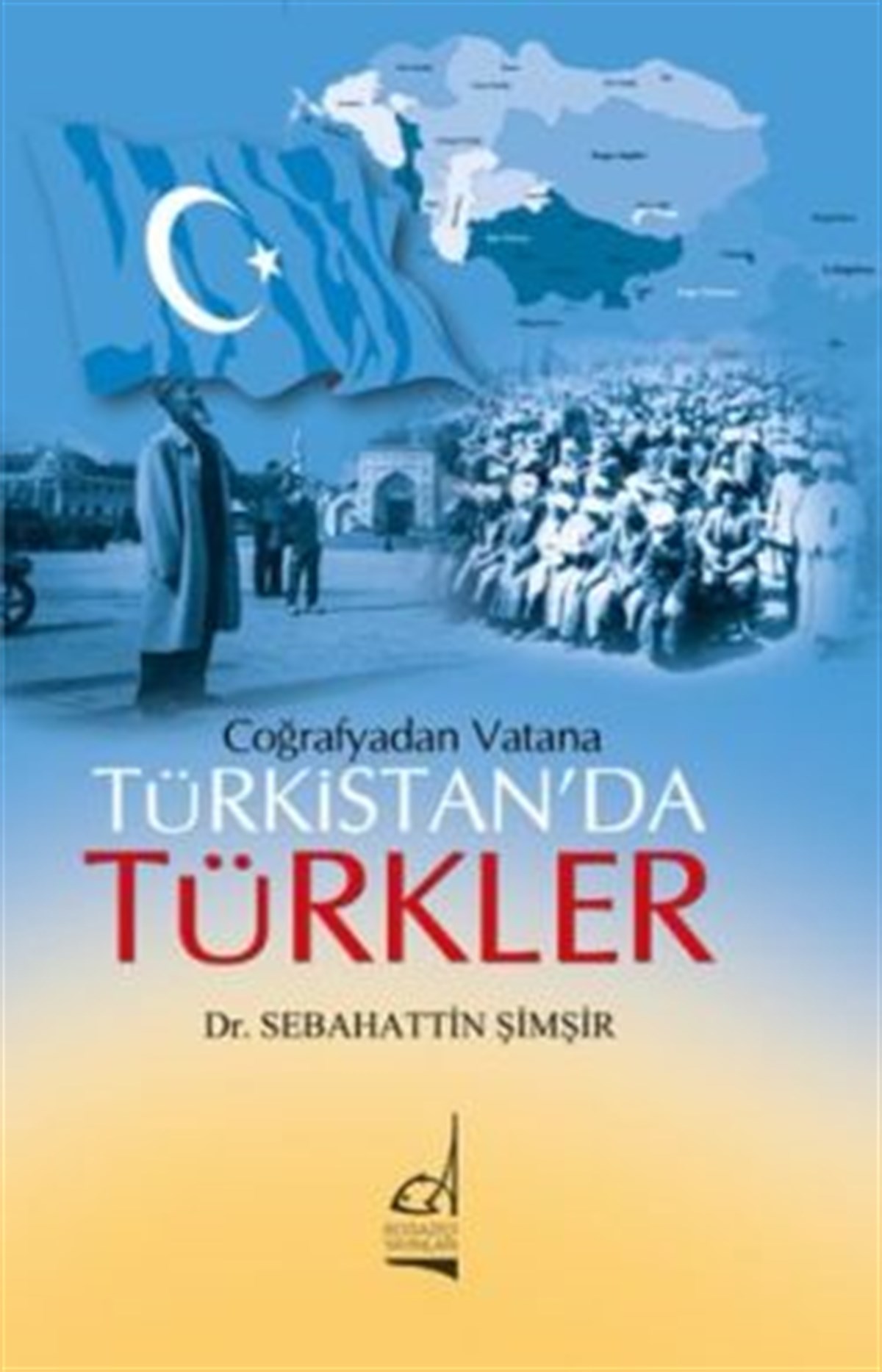 Coğrafya’dan Vatana Türkistan’da Türkler