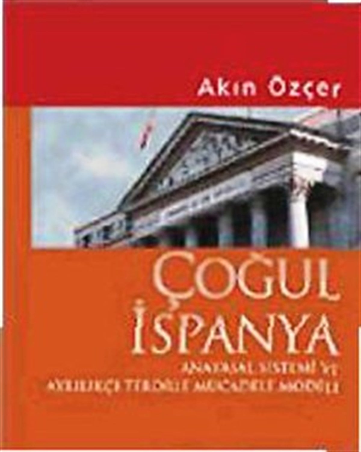 Çoğul İspanya Anayasal Sistemi ve Ayrılıkçı Terörle Mücadele Modeli