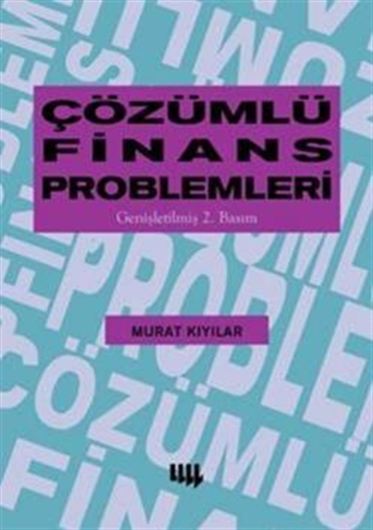 Çözümlü Finans Problemleri (Genişletilmiş 2.Baskı)