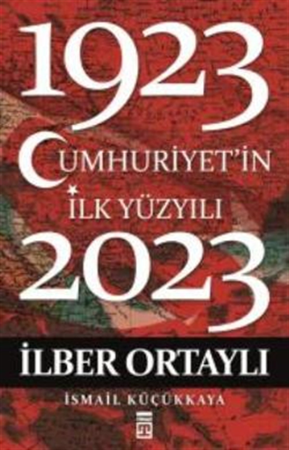 Cumhuriyet’in İlk Yüzyılı (1923 - 2023)