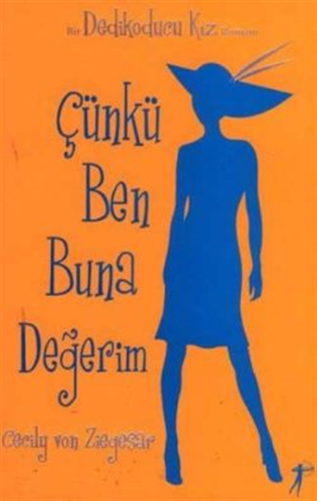 Çünkü Ben Buna Değerim - Dedikoducu Kız