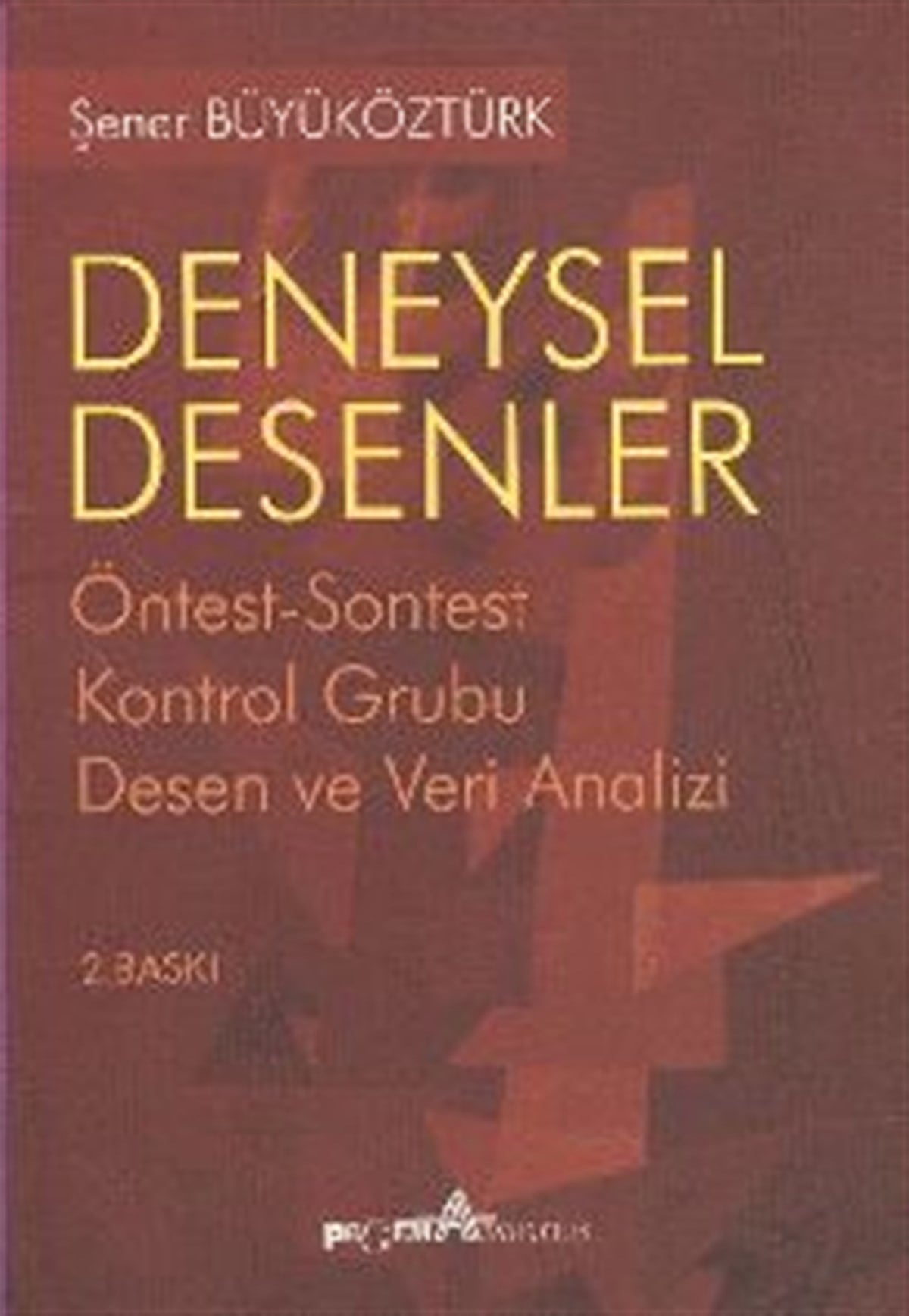 Deneysel Desenler Öntest-Sontest Kontrol Grubu  Desen ve Veri Analizi